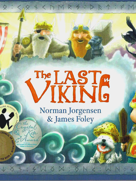 The Last Viking ISBN 9781921888106 (Hardback) ISBN 9781925163155 (Paperback) Picture Book (235 x 295x 10 mm) (Hardback) $25.00 Picture Book (235 x 295 x 4 mm) (Paperback) $17.00 Illustrated by James Foley 32 Pages Fremantle Press Publisher. Years 2011, 2015