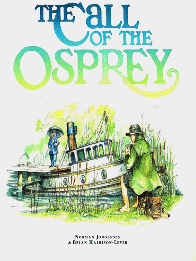 The Call of the Osprey ISBN 1 92073 185 7 Picture Book (225 x 279 x 10) $25.00 Illustrated by Brian Harrison-Lever 32 Pages Fremantle Press 2004